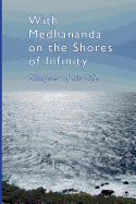 With Medhananda on the Shores of Infinity