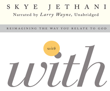 With: Reimagining the Way You Relate to God