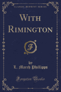 With Rimington (Classic Reprint)