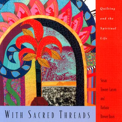 With Sacred Threads - Towner-Larsen Susan