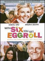 With Six You Get Eggroll