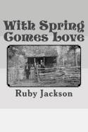 With Spring Comes Love