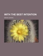 With the Best Intention