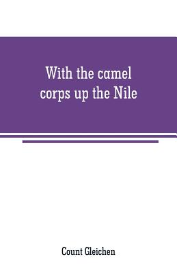 With the camel corps up the Nile - Gleichen, Count