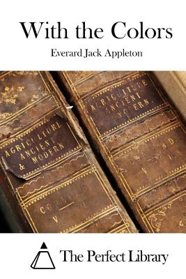 With the Colors - The Perfect Library (Editor), and Appleton, Everard Jack