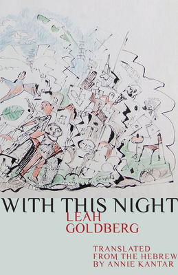 With This Night - Goldberg, Leah, and Kantar, Annie (Translated by)