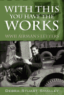With This You Have the Works: WWII Airman's Letters