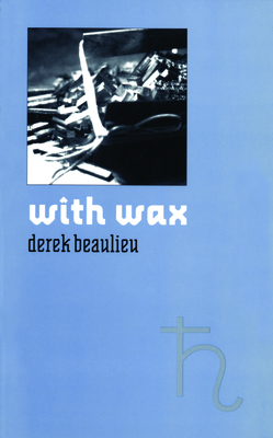 With Wax - Beaulieu, Derek