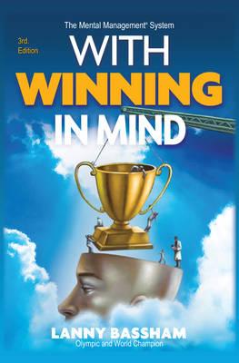 With Winning in Mind - Bassham, Lanny R.