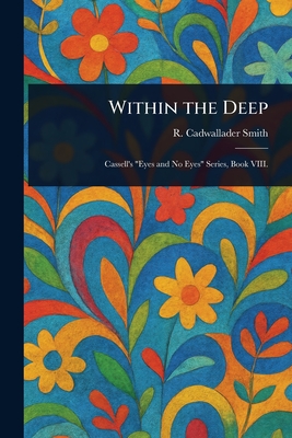 Within the Deep - Smith, R Cadwallader