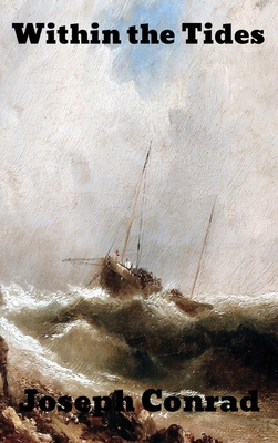 Within the Tides - Conrad, Joseph