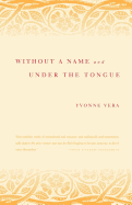 Without a Name and Under the Tongue