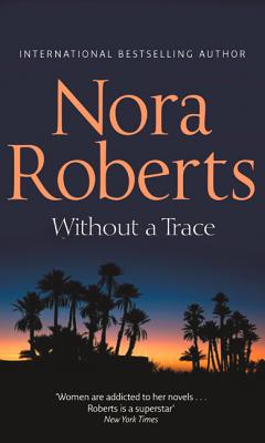 Without A Trace - Roberts, Nora