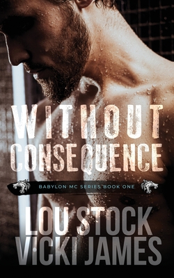 Without Consequence - Stock, Lou, and James, Vicki