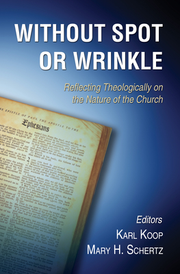 Without Spot or Wrinkle - Koop, Karl (Editor), and Schertz, Mary H (Editor)