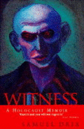 Witness: A Holocaust Memoir