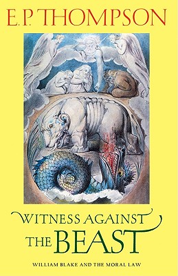 Witness Against the Beast - Thompson, E P, and Hill, Christopher (Foreword by)