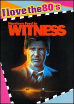 Witness [I Love the 80's Edition]