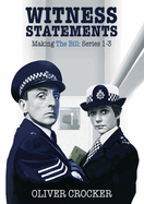 Witness Statements: Making The Bill: Series 1-3