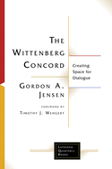 Wittenberg Concord: Creating Space for Dialogue