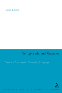 Wittgenstein and Gadamer: Towards a Post-Analytic Philosophy of Language