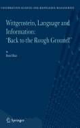Wittgenstein, Language and Information: "Back to the Rough Ground!"