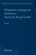 Wittgenstein, Language and Information: "Back to the Rough Ground!"