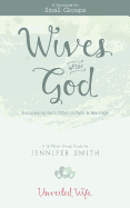 Wives After God: Encouraging Each Other in Faith & Marriage