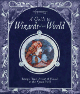 Wizardology: A Guide to Wizards of the World