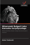 Wizerunek Bulgarii jako kierunku turystycznego