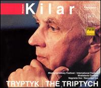 Wojciech Kilar: Tryptyk / The Triptych - Izabella Klosinska (soprano); Warsaw Philharmonic Chorus (choir, chorus); The National Polish Symphony Orchestra in Katowice;...