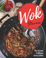 Wok Stories: The Finest Cuisines from China
