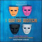 Wolf-Ferrari: I Quattro Rusteghi