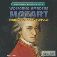 Wolfgang Amadeus Mozart: Musical Prodigy and Composer
