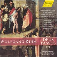 Wolfgang Rihm: Deus Passus - Andreas Schmidt (baritone); Christoph Pr�gardien (tenor); Cornelia Kallisch (alto); Iris Vermillion (mezzo-soprano);...