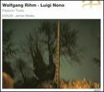 Wolfgang Rihm, Luigi Nono: Passion Texts