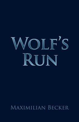Wolf's Run - Becker, Maximilian