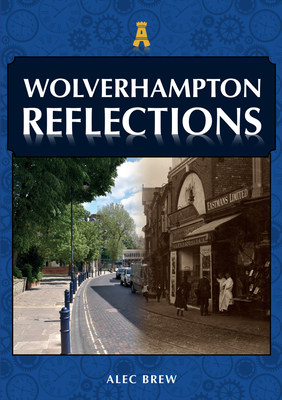 Wolverhampton Reflections - Brew, Alec