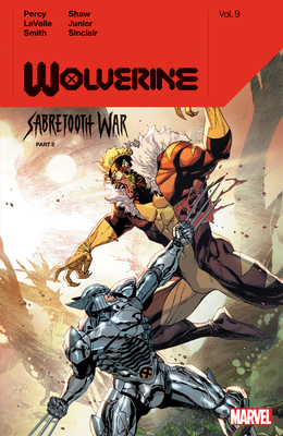 Wolverine by Benjamin Percy Vol. 9: Sabretooth War Part 2 - Percy, Benjamin, and Yu, Leinil