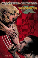 Wolverine/Deadpool: Weapon X - Tieri, Frank, and Jeanty, Georges (Illustrator)