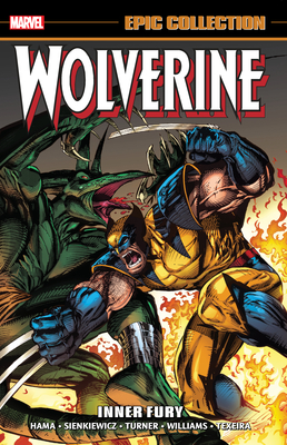 Wolverine Epic Collection: Inner Fury - Hama, Larry, and Chichester, DG, and Rieber, John Ney