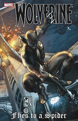 Wolverine: Flies to a Spider - Hurwitz, Gregg (Text by), and Benson, Mike (Text by), and Clark, Joseph L (Text by)