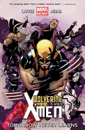 Wolverine & the X-Men Volume 1: Tomorrow Never Learns