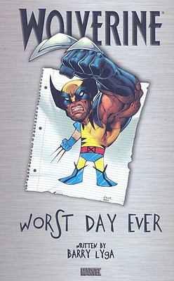 Wolverine: Worst Day Ever - Lyga, Wolverine (Text by)