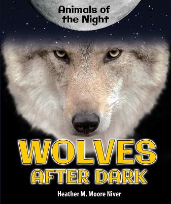 Wolves After Dark - Niver, Heather Moore