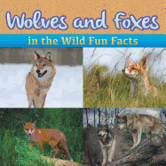 Wolves and Foxes in the Wild Fun Facts