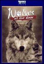 Wolves at Our Door - Jamie Dutcher; Jim Dutcher