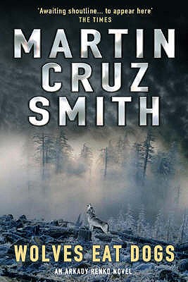 Wolves Eat Dogs - Cruz Smith, Martin, and Smith, Martin