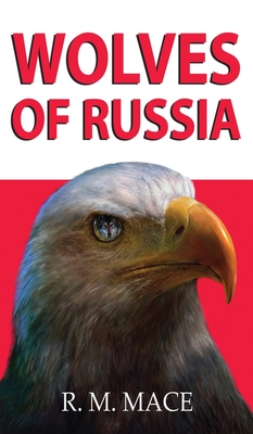 Wolves of Russia - Mace, R M