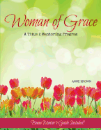 Woman of Grace: A Titus 2 Mentoring Program